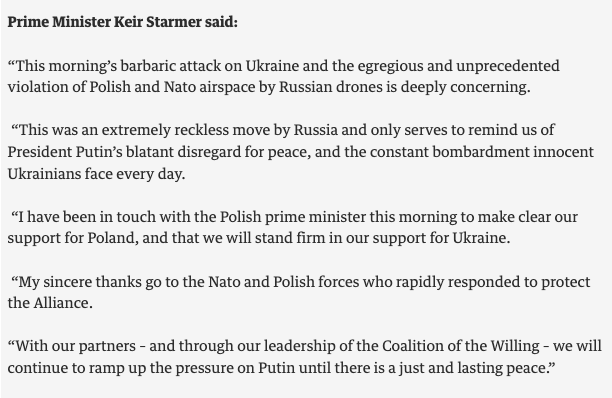 Statement by British Prime Minister Keir Starmer, from 10 Downing Street: - condemns the deeply disturbing blatant and unprecedented violation of Polish and NATO airspace; - extremely irresponsible step by Russia; - offered support to Poland