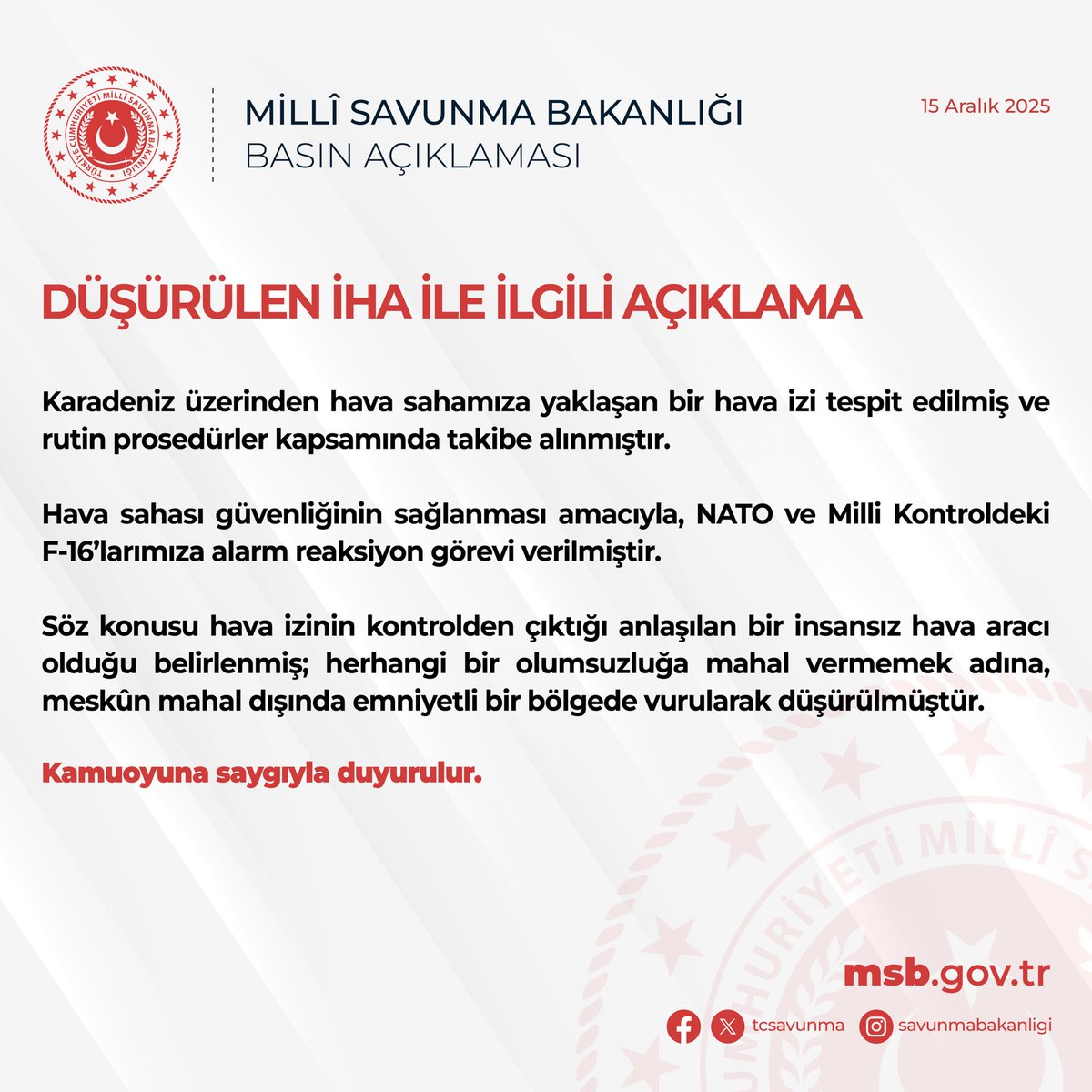 The Ministry of National Defence of Turkiye announced that an unmanned aerial vehicle (UAV) that was found to be out of control in the Black Sea was shot down — It was determined that the aerial trail in question was that of an unmanned aerial vehicle that had gone out of control. In order to avoid any negative consequences, it was shot down in a safe area outside of populated areas.